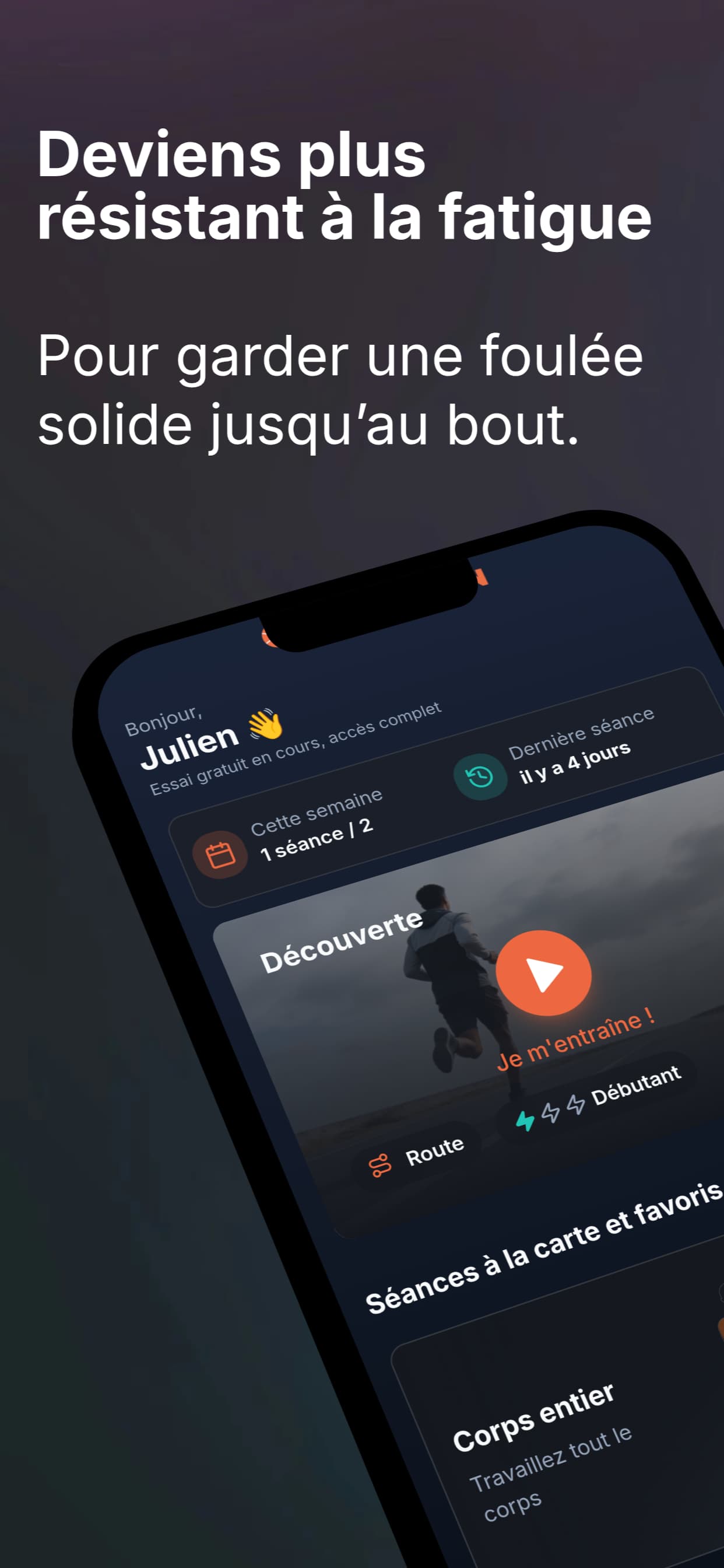 Deviens plus résistant à la fatigue